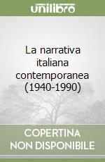 La narrativa italiana contemporanea (1940-1990) libro