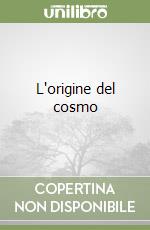 L'origine del cosmo libro