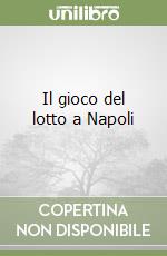 Il gioco del lotto a Napoli libro