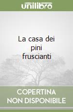 La casa dei pini fruscianti libro