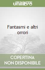 Fantasmi e altri orrori libro