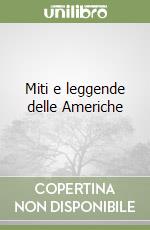 Miti e leggende delle Americhe libro