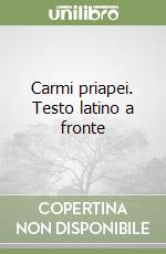 Carmi priapei. Testo latino a fronte libro