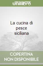 La cucina di pesce siciliana libro