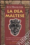 La dea maltese libro