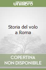 Storia del volo a Roma libro