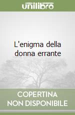 L'enigma della donna errante libro