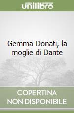 Gemma Donati, la moglie di Dante libro