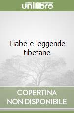 Fiabe e leggende tibetane libro