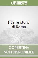 I caffè storici di Roma