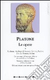 Le Opere. Testo greco a fronte. Vol. 1: Eutifrone-Apologia di Socrate-Critone-Fedone-Cratilo-Teeteto-Sofista. libro