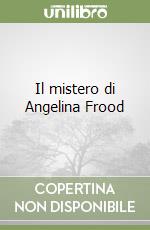 Il mistero di Angelina Frood libro