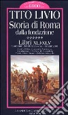 Storia di Roma dalla fondazione. Testo latino a fronte. Vol. 6: Libri 41-45. libro