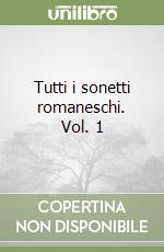 Tutti i sonetti romaneschi. Vol. 1 libro