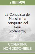 La Conquista del Messico-La conquista del Perù (cofanetto) libro