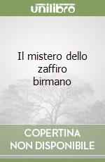 Il mistero dello zaffiro birmano libro