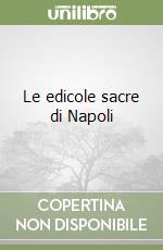 Le edicole sacre di Napoli