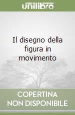 Il disegno della figura in movimento libro