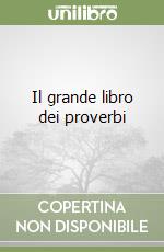 Il grande libro dei proverbi