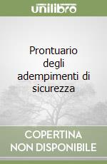 Prontuario degli adempimenti di sicurezza libro