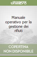 Manuale operativo per la gestione dei rifiuti libro