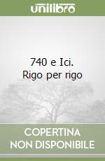 740 e Ici. Rigo per rigo libro