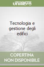 Tecnologia e gestione degli edifici libro