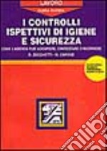 Controlli ispettivi di igiene e sicurezza sul lavoro libro