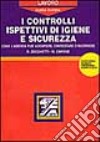 Controlli ispettivi di igiene e sicurezza sul lavoro libro