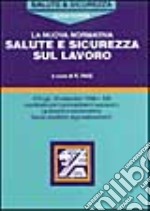 Salute e sicurezza. La nuova normativa libro