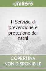 Il Servizio di prevenzione e protezione dai rischi libro