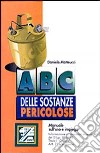 ABC delle sostanze pericolose: uso e impiego libro