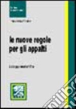 Le nuove regole per gli appalti. La Legge Merloni ter