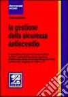 La gestione della sicurezza antincendio. Il cammino della prevenzione incendi tra CPI e autocertificazione libro