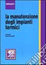 La manutenzione degli impianti termici secondo la Legge 10/91 ed il DPR 412/93