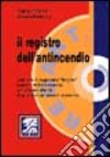 Il registro dell'antincendio. Con software Regant libro