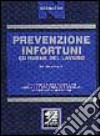 Prevenzione infortuni ed igiene del lavoro. Codice delle leggi coordinate con la giurisprudenza e le circolari libro