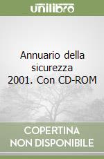 Annuario della sicurezza 2001. Con CD-ROM libro