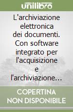 L'archiviazione elettronica dei documenti. Con software integrato per l'acquisizione e l'archiviazione dei documenti per l'ufficio