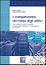 Il comportamento nel tempo degli edifici. Cause di degrado e soluzioni progettuali dei sistemi edilizi