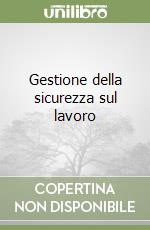 Gestione della sicurezza sul lavoro