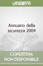 Annuario della sicurezza 2004
