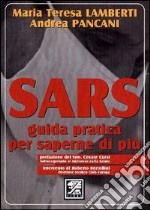 Sars. Guida pratica per saperne di più libro