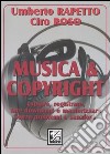 Musica & copyright. Copiare, registrare, fare download e masterizzare senza problemi e sanzioni libro