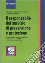 Il responsabile del servizio di prevenzione e protezione. Aspetti giuridici, tecnici e psicologici libro