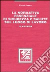 La normativa essenziale di sicurezza e salute sul luogo di lavoro libro