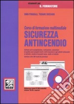 Sicurezza antincendio. Corso di formazione multimediale. Con CD-ROM libro