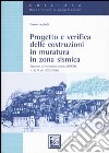 Progetto e verifica delle costruzioni in muratura in zona sismica. Secondo la normativa sismica (OPCM) n. 3274 libro