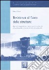 Resistenza al fuoco delle strutture. Approccio ingegneristico e prestazionale in conformità con gli Eurocodici, le norme UNI EN e le norme CNR libro