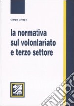 La normativa sul volontariato e terzo settore libro